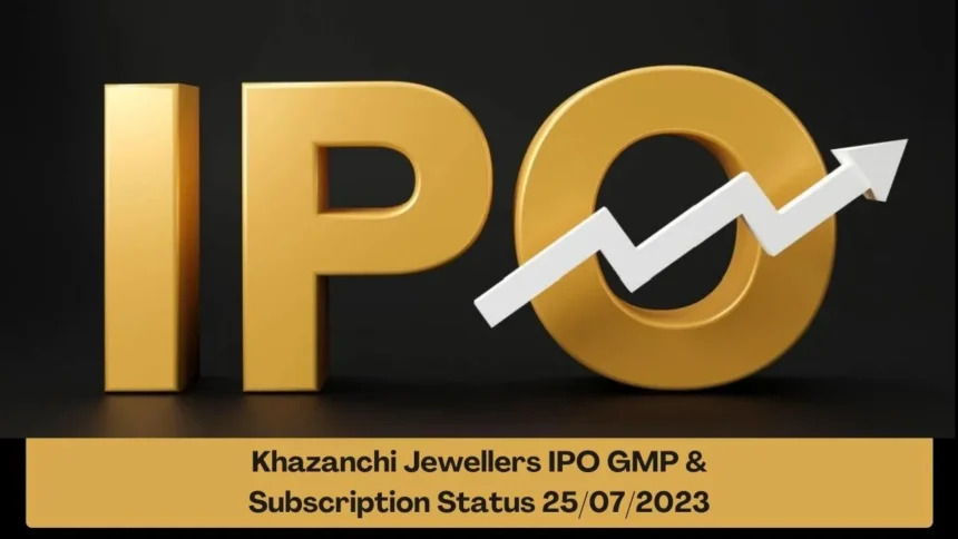 Khazanchi Jewellers IPO GMP & Subscription Status