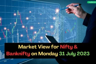 Monday Market View for Nifty & Banknifty on 31 July 2023