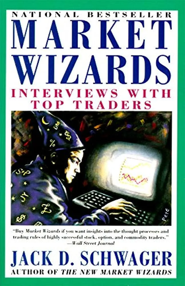 Market Wizards: Interviews With Top Traders - Jack D. Schwager