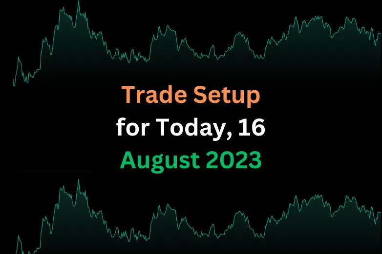 Stock Market Live Today: Trade Setup for 16 August 2023