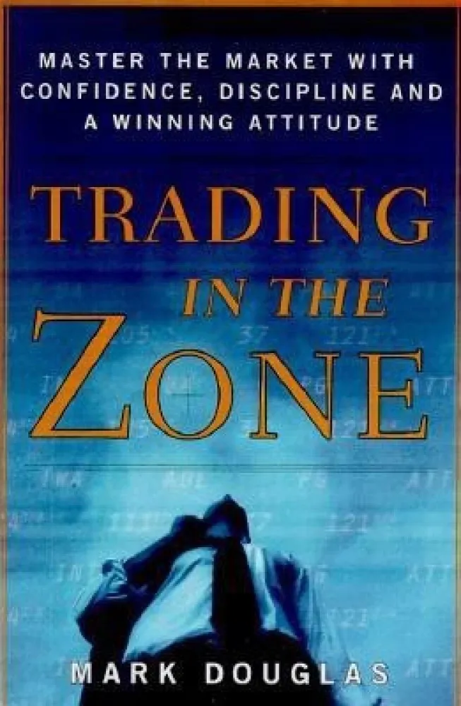 Trading in the Zone - Mark Douglas