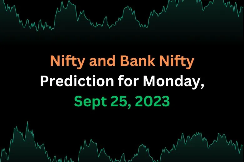 Nifty and Bank Nifty Prediction for Monday, Sept 25, 2023