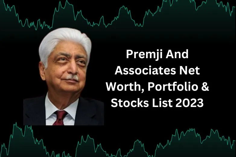 Premji And Associates Net Worth, Portfolio & Stocks List 2023