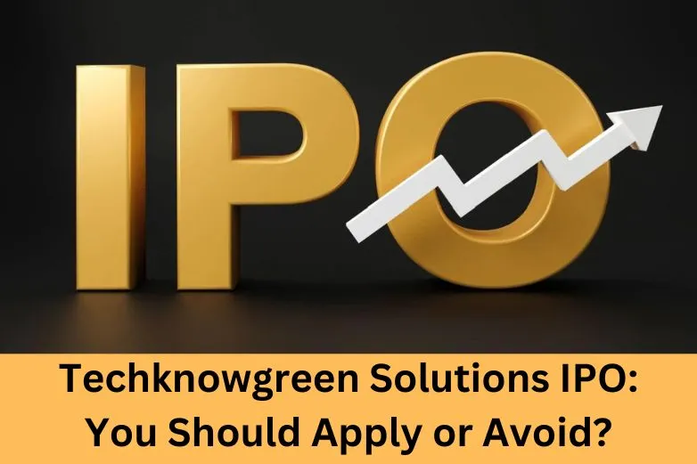 Techknowgreen Solutions IPO to Open on 18 September 2023, You Should Apply or Avoid?