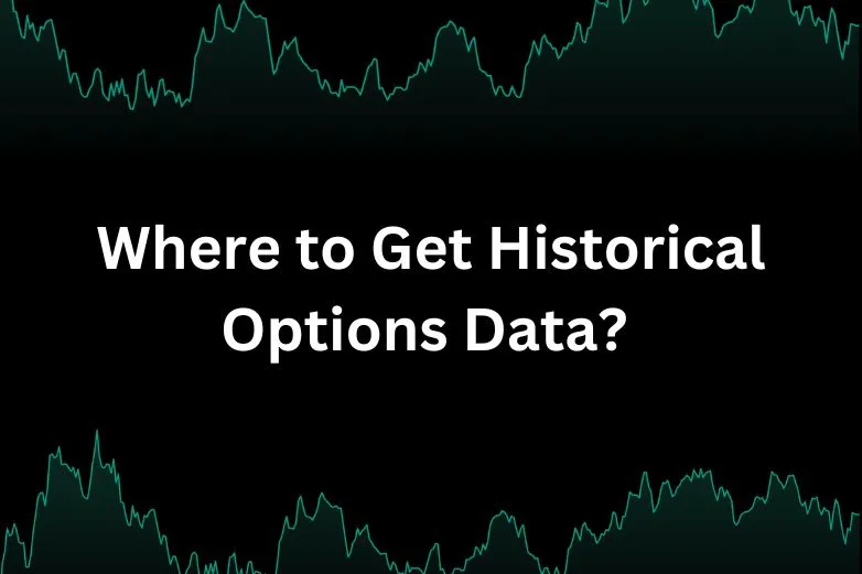 Where to Get Historical Options Data