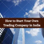 How to Start Stock Trading Company in India